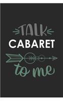 Talk CABARET To Me Cute CABARET Lovers CABARET OBSESSION Notebook A beautiful