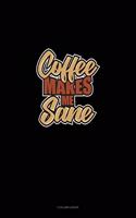 Coffee Makes Me Sane: 3 Column Ledger(1452 3 Column Ledger)