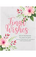 Final Wishes - End of Life Planner For When I'm Gone