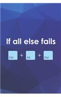 If All Else Fails: Tech Support Notebook Journal Composition Blank Lined Diary Notepad 120 Pages Paperback Blue