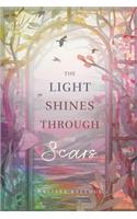 Light Shines Through the Scars