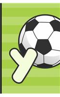 Y: Soccer Monogram Letter Y Initial Notebook - 6" x 9" - 120 pages, Wide Ruled- Sports, Athletic, Futbol