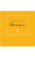 All About Baby Roman: The Perfect Personalized Keepsake Journal for Baby's First Year - Great Baby Shower Gift [Soft Mustard Yellow]