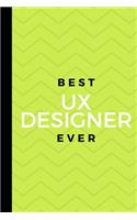 Best UX Designer Ever: Small 120 Page Lined Journal For Prototypical Front End Developers