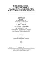 The importance of a long-term surface transportation authorization in sustaining economic recovery