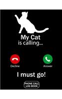 My Cat Is Calling I Must Go Phone Call Log Book