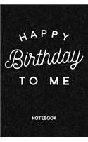 Happy Birthday To Me: Teenager NOTEBOOK Grid-lined 6x9 - Birthday Journal A5 Gridded - Birthday Guest Planner Surprise Birthday Gift 120 Pages SQUARED - Birthday Quote Di