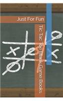 Tic Tac Toe Blank Game Books: Just For Fun