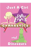 Just a Girl Who Loves Gymnastics and Dinosaurs