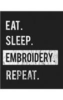 Eat Sleep Embroidery Repeat: Enthusiasts Gratitude Journal Planner 386 Pages Notebook Black Print 193 Days 8"x10" Thick Book