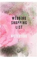 Wedding shopping list notebook ideal for wedding shopping essentials and your Planning of wedding days shopping: Wedding Planner Book- Planning clothes and all you need of your wedding, to be ready in the day of wedding