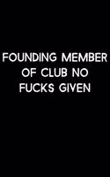 Founding Member Of No Fucks Given