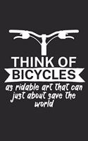 Think of bicycles as ridable art that can just about save the world