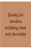 Ready For Hoodies Holidays And Hot Chocolate