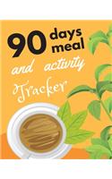 90 days meal and activity tracker: A Daily Food and Exercise Journal, 90 Days Meal and Activity Tracker, Diet Planner and Fitness Journal