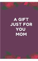 A Gift Just For You Mom