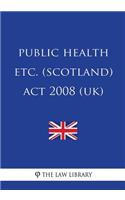 Public Health etc. (Scotland) Act 2008 (UK)