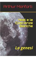 Neel e le Coscienze Bianche: La genesi