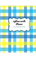 Eighteen Month Planner Plaid: 2018-2019 Planner, July 2018 - December 2019, The Best 18 Months Planner to Accomplish your goals, Boost Productivity, Happiness and Time Management(Monthly Planner/18 Months Planner/Academic Planner/18 Months Diary)