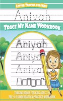 Aniyah Letter Tracing for Kids Trace my Name Workbook