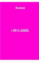 Notebook: I Am A Leader: Affirmations Notebook, Gift For Girls, Blank Notebook 6 X 9 inches 160 Lined Pages, Journal For Girls, Pink Notebook (Minimalist Colo