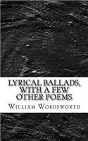 Lyrical Ballads, with a Few Other Poems