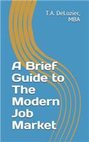 Brief Guide to The Modern Job Market