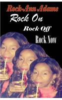 Rock On! Rock Off! Rock Now!