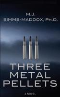 Three Metal Pellets