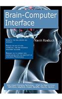 Brain-Computer Interface: High-Impact Emerging Technology - What You Need to Know: Definitions, Adoptions, Impact, Benefits, Maturity, Vendors