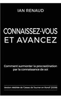 Connaissez-Vous Et Avancez: Comment Surmonter La Procrastination Par La Connaissance de Soi