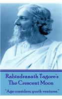 Rabindranath Tagore's The Crescent Moon