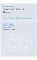 N Introduction to Relational Network Theory: History, Principles, and Descriptive Applications