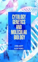 Cytology, Genetics And Molecular Biology By Lynn Scott & Glen Pierce