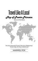 Travel Like a Local - Map of Puerto Princesa (Black and White Edition): The Most Essential Puerto Princesa (Philippines) Travel Map for Every Adventure