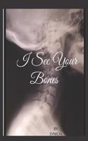 I See Your Bones