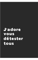 J'Adore Vous Détester Tous