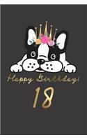 Happy Birthday! 18: 18th Birthday Gift Book for Messages, Birthday Wishes, Journaling and Drawings. for Dog Lovers!