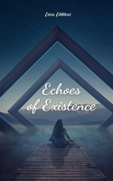 Echoes of Existence