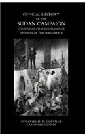 Official History of the Sudan Campaign Compiled in the Intelligence Division of the War Office Volume One: (English)