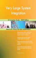 Very Large System Integration A Complete Guide - 2020 Edition