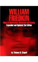 William Friedkin: Films of Aberration, Obsession, and Reality
