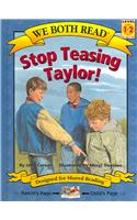 Stop Teasing Taylor!