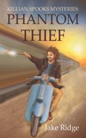 Phantom Thief: (2 Killian Spooks Mysteries)