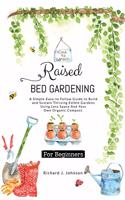 Raised Bed Gardening for Beginners