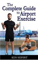 Complete Guide to Airport Exercise