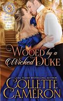 Wooed by a Wicked Duke: A Sensual Marriage of Convenience Regency Historical Romance Adventure(5 Seductive Scoundrels)