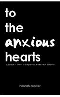 To the Anxious Hearts