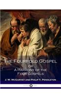 The FourFold Gospel or A Harmony of the Four Gospels