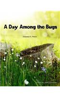 Day Among the Bugs
